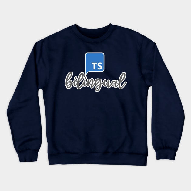 Bilingual - I Speak TypeScript Crewneck Sweatshirt by decked